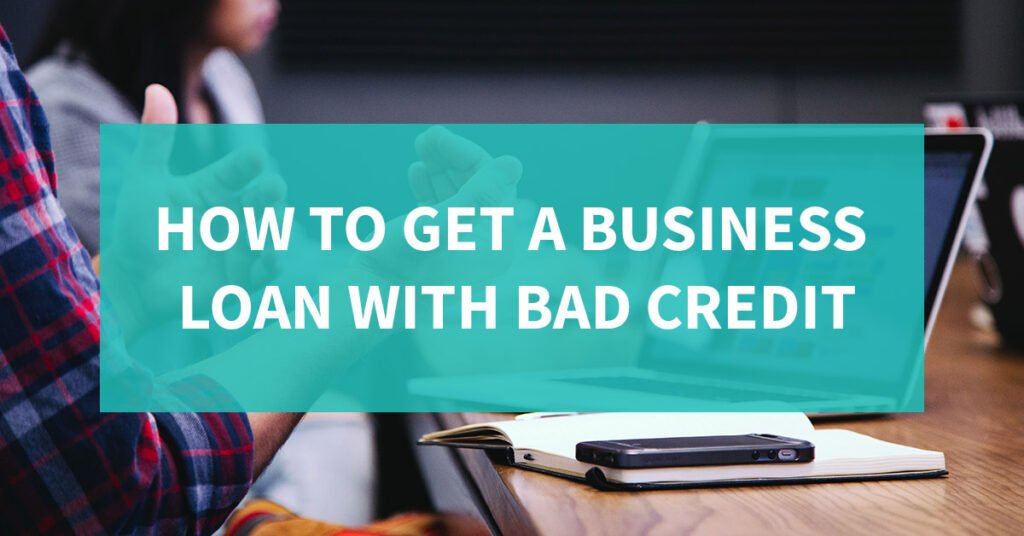 Business Loan with Bad Credit