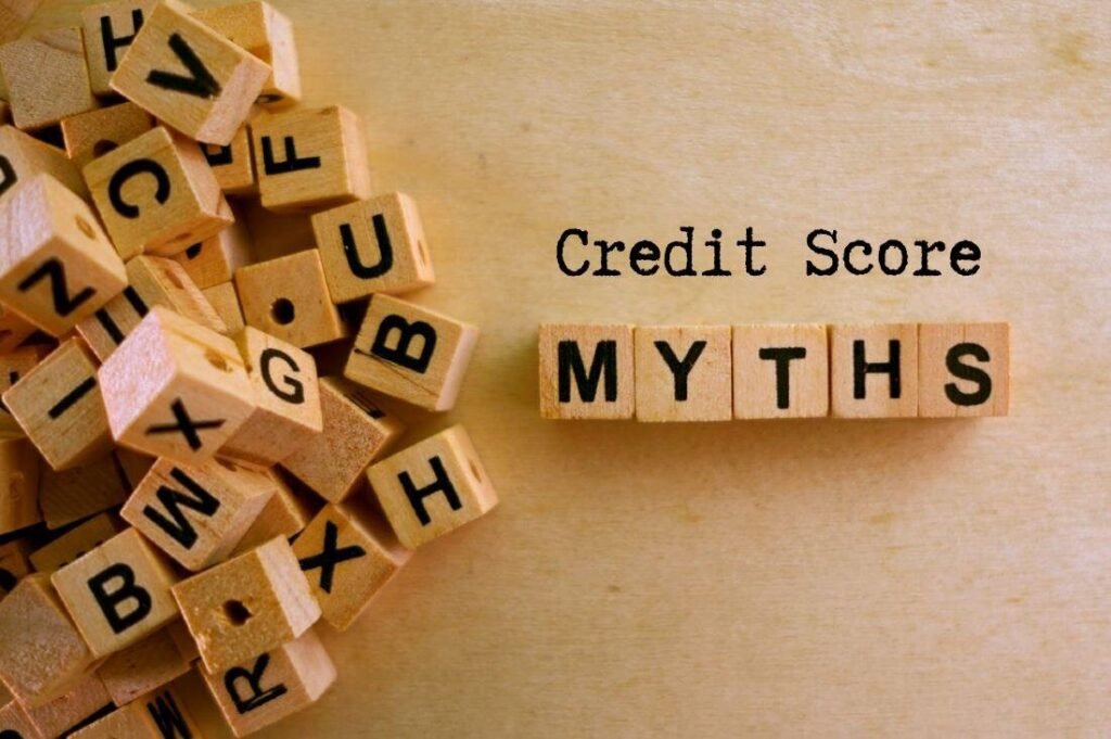 Credit Score Myths